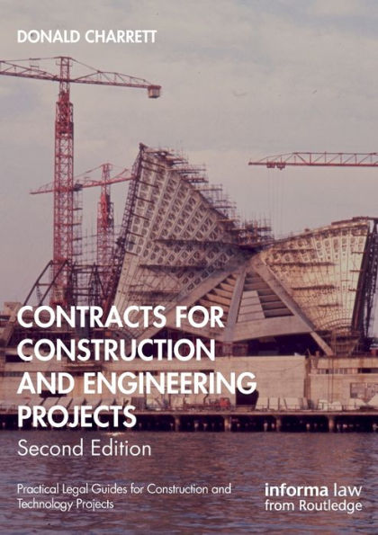 Contracts For Construction And Engineering Projects (Practical Legal Guides For Construction And Technology Projects)