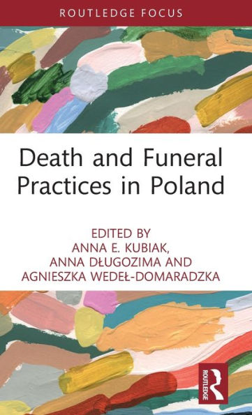 Death And Funeral Practices In Poland (Routledge International Focus On Death And Funeral Practices)