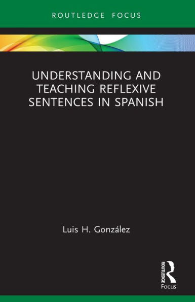 Understanding And Teaching Reflexive Sentences In Spanish (Verber, Verbed Grammar)