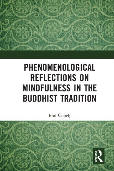 Phenomenological Reflections On Mindfulness In The Buddhist Tradition