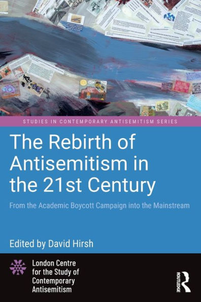 The Rebirth Of Antisemitism In The 21St Century (Studies In Contemporary Antisemitism)