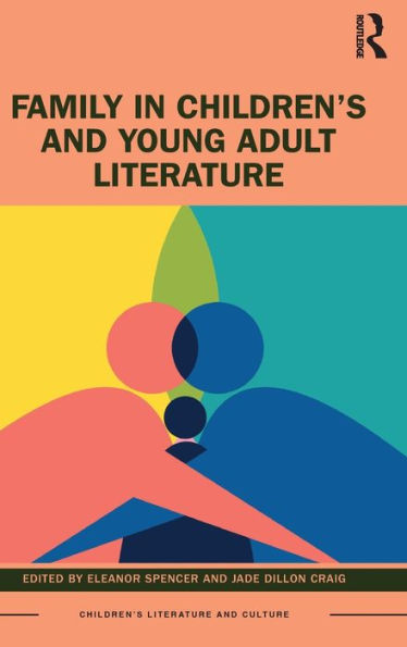 Family In Children's And Young Adult Literature (Children's Literature And Culture)