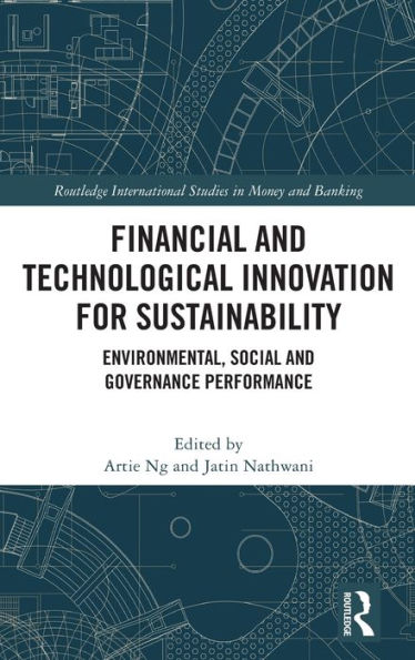 Financial And Technological Innovation For Sustainability (Routledge International Studies In Money And Banking)