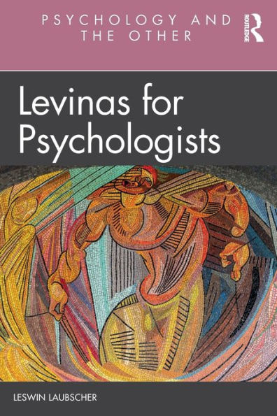 Levinas For Psychologists (Psychology And The Other)