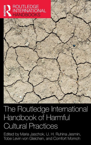 The Routledge International Handbook Of Harmful Cultural Practices (Routledge International Handbooks)