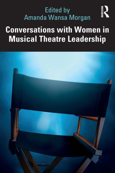 Conversations With Women In Musical Theatre Leadership