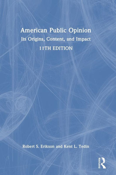 American Public Opinion: Its Origins, Content, And Impact