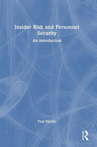 Insider Risk And Personnel Security: An Introduction