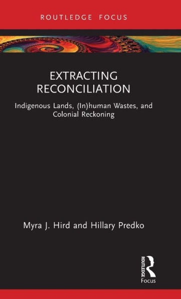 Extracting Reconciliation (More Than Human Humanities)