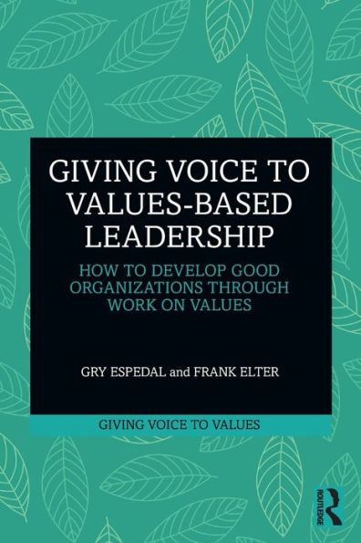 Giving Voice To Values-Based Leadership