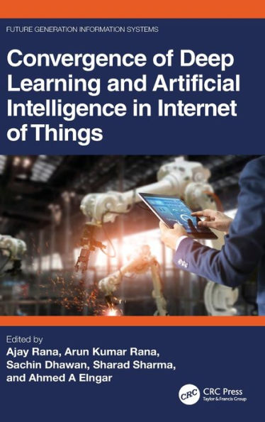 Convergence Of Deep Learning And Artificial Intelligence In Internet Of Things (Future Generation Information Systems)