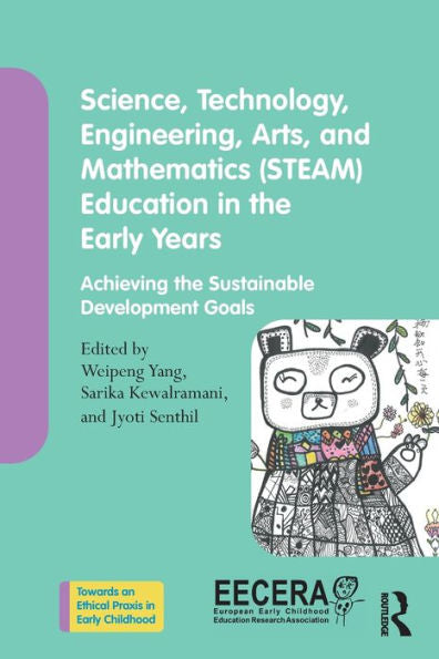 Science, Technology, Engineering, Arts, And Mathematics (Steam) Education In The Early Years (Towards An Ethical Praxis In Early Childhood)