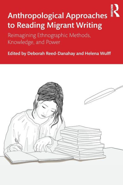 Anthropological Approaches To Reading Migrant Writing