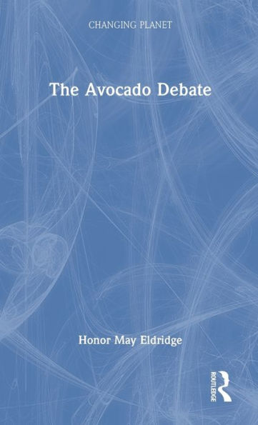 The Avocado Debate (Changing Planet)