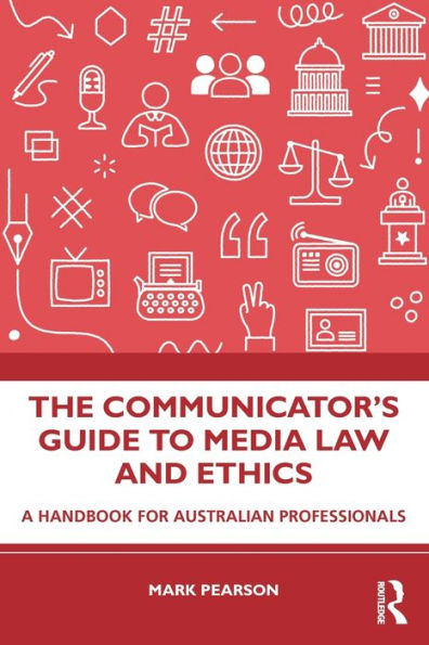 The Communicator's Guide To Media Law And Ethics