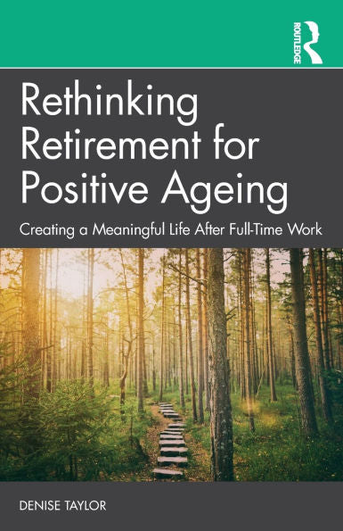 Rethinking Retirement For Positive Ageing