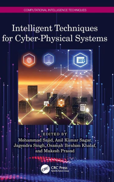Intelligent Techniques For Cyber-Physical Systems (Computational Intelligence Techniques)