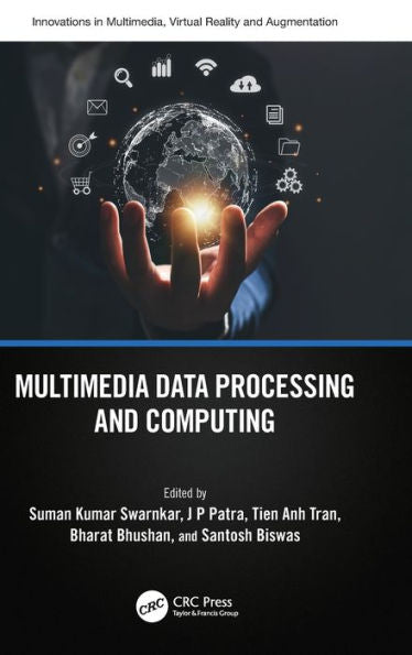 Multimedia Data Processing And Computing (Innovations In Multimedia, Virtual Reality And Augmentation)