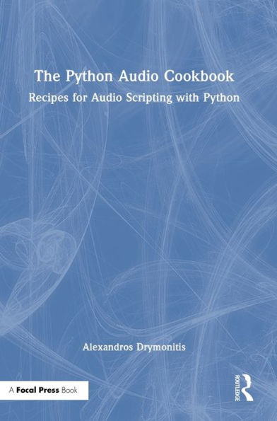 The Python Audio Cookbook: Recipes For Audio Scripting With Python
