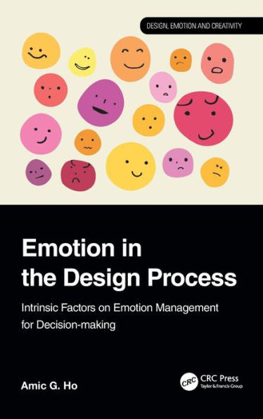 Emotion In The Design Process (Design, Emotion And Creativity)
