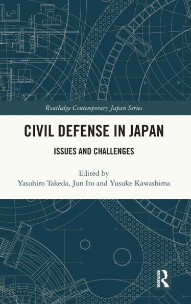 Civil Defense In Japan (Routledge Contemporary Japan Series)
