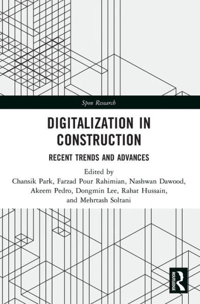 Digitalization In Construction: Recent Trends And Advances (Spon Research)