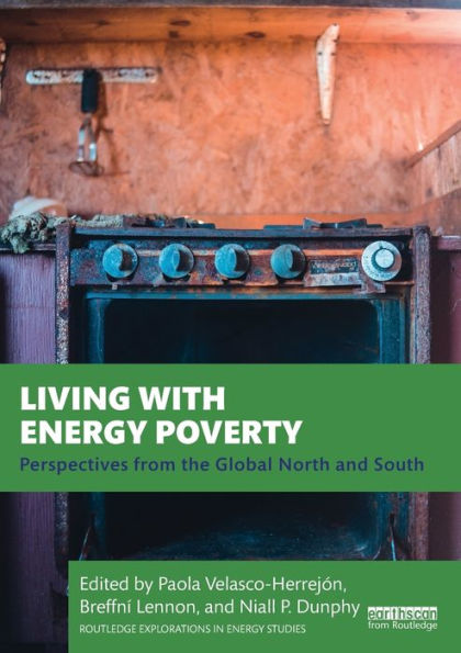 Living With Energy Poverty (Routledge Explorations In Energy Studies)