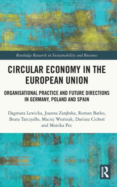 Circular Economy In The European Union (Routledge Research In Sustainability And Business)