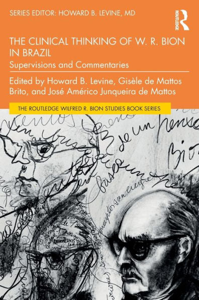 The Clinical Thinking Of W. R. Bion In Brazil (The Routledge Wilfred R. Bion Studies Book Series)