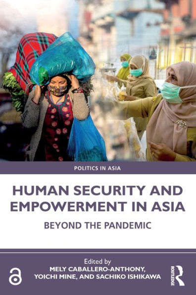 Human Security And Empowerment In Asia (Politics In Asia)