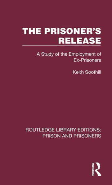 The Prisoner's Release (Routledge Library Editions: Prison And Prisoners)