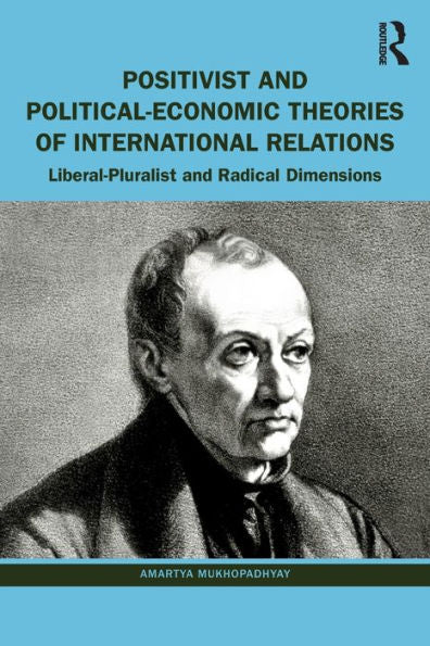 Positivist And Political-Economic Theories Of International Relations