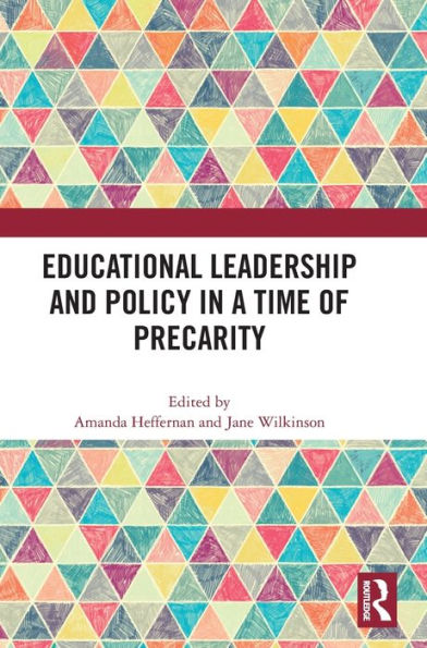 Educational Leadership And Policy In A Time Of Precarity