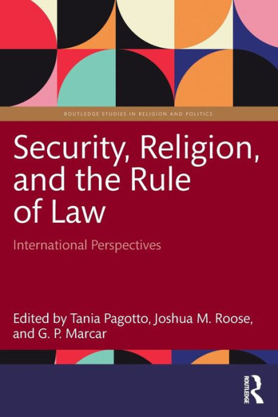 Security, Religion, And The Rule Of Law (Routledge Studies In Religion And Politics)