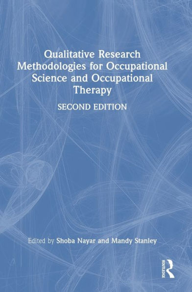 Qualitative Research Methodologies For Occupational Science And Occupational Therapy