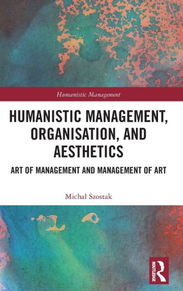 Humanistic Management, Organization And Aesthetics