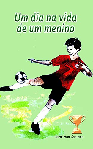 Um dia na vida de um menino (Portuguese Edition)