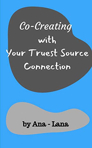 Co-Creating With Your Truest Source Connection - 9781034862895