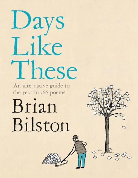 Days Like These: An Alternative Guide To The Year In 366 Poems