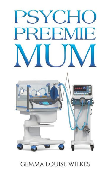 Psycho Preemie Mum