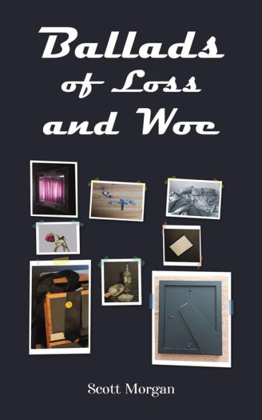 Ballads Of Loss And Woe