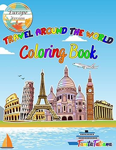 Travel Around The World Coloring Book: Europe Version, Educational Geography And History Activity Book For Teens, Travel Coloring Book For Relaxation And Stress Relief