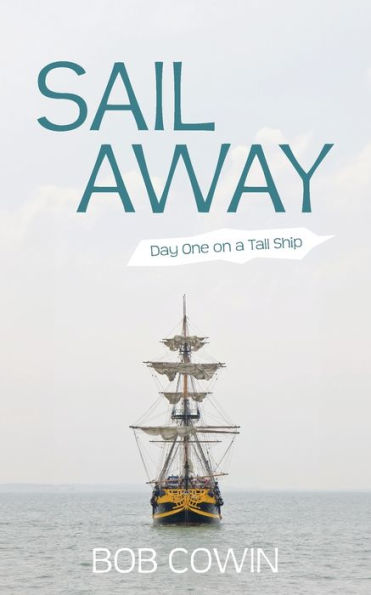Sail Away: Day One On A Tall Ship
