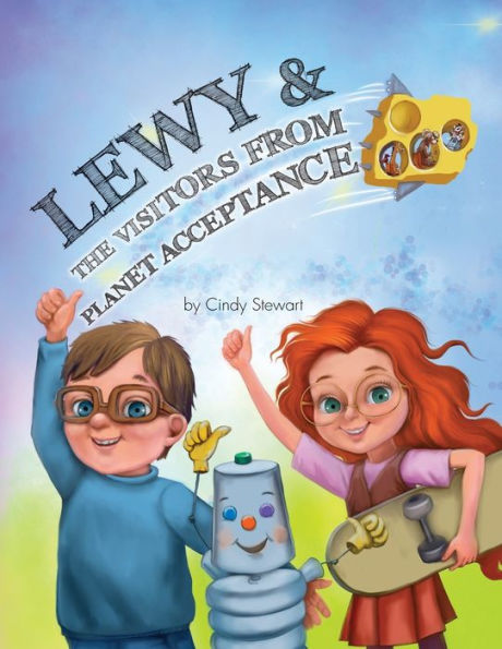 Lewy & The Visitors From Planet Acceptance: A Lewy Kablooey & Sneezy Cheezy Adventure - 9781039137806