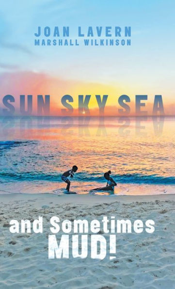 Sun, Sky, Sea, And Sometimes Mud!