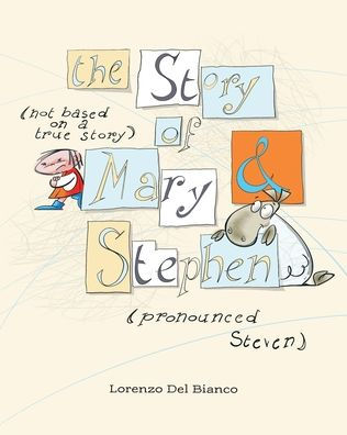 The Story, (Not Based On A True Story) Of Mary & Stephen (Pronounced, Steven) - 9781039163287