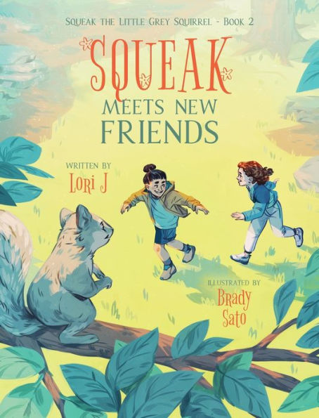 Squeak Meets New Friends (Squeak The Little Grey Squirrel)