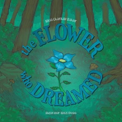The Flower Who Dreamed - 9781039168299