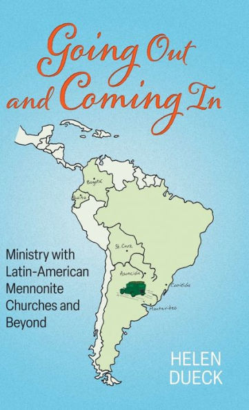 Going Out And Coming In: Ministry With Latin-American Mennonite Churches And Beyond