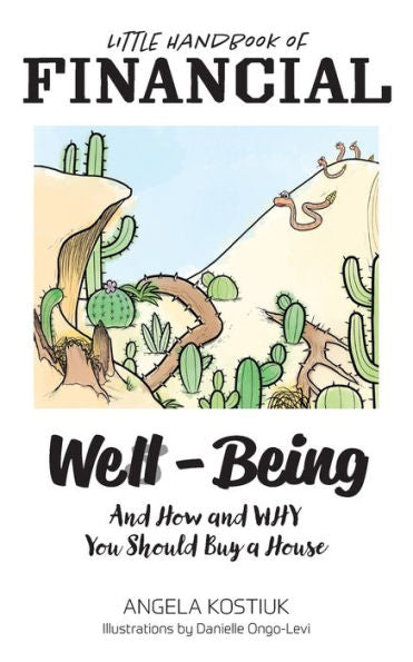 Little Handbook Of Financial Well-Being: And How And Why You Should Buy A House